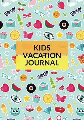 Download Kids Vacation Journal: Fun Travellers Notebook, Books, Summer Holiday Scrapbook, Spring Break Travel Planner, Fall Winter Diary, Keepsake, Log. Medium Softback: Volume 2 (Children’s Travel) -  file in ePub