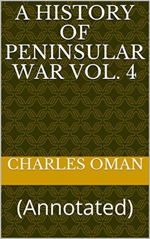 Download A History of peninsular war Vol. 4: (Annotated) - Charles William Chadwick Oman file in ePub
