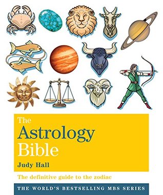 Full Download The Astrology Bible: The definitive guide to the zodiac - Judy Hall file in PDF