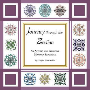 Read Journey Through the Zodiac: An Artistic and Reflective Mandala Experience - Megan Ryan Walsh | ePub
