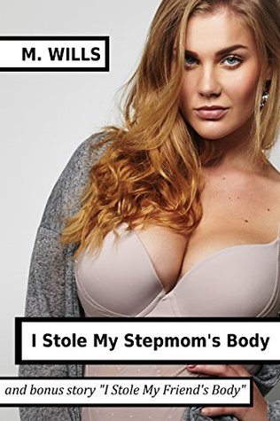 Read I Stole My Stepmom's Body (With Bonus Story): (M2F BODY POSSESSION) - M. Wills | ePub