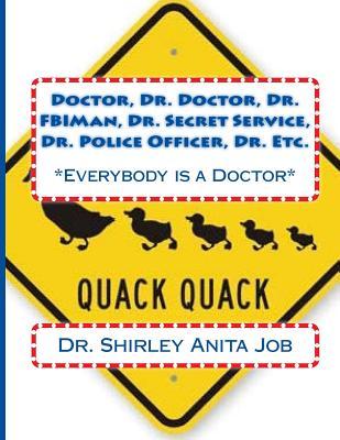 Read Online Doctor, Dr. Doctor, Dr. Fbiman, Dr. Secret Service, Dr. Police Officer, Dr. Etc.: *everybody Is a Doctor* - Agent_0pf0 file in ePub