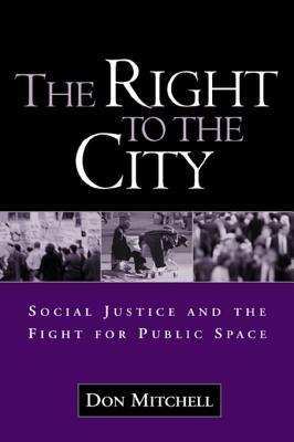 Read Online The Right to the City: Social Justice and the Fight for Public Space - Don Mitchell | ePub