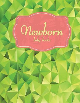 Read Newborn Baby Books: Baby's Eat, Sleep & Poop Journal, Log Book, Baby's Daily Log Book, Breastfeeding Journal, Baby Newborn Diapers, Childcare Report Book, Meal Recorder, 120 Pages 8.5 X 11 - Hang Baby | ePub