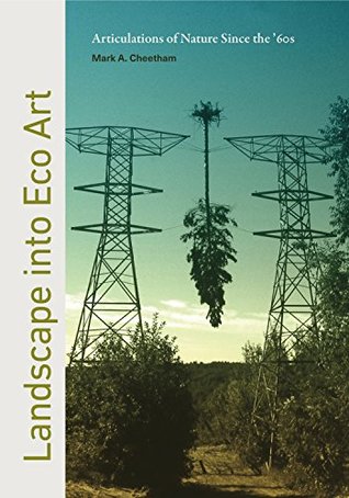 Download Landscape into Eco Art: Articulations of Nature Since the ’60s - Mark Cheetham file in ePub
