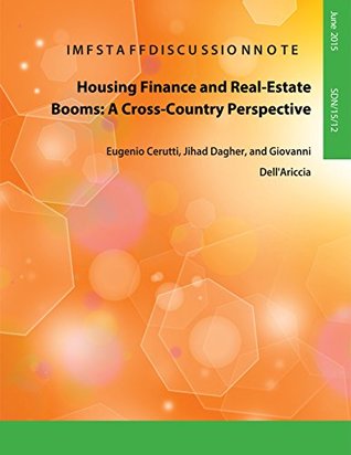 Read Online Housing Finance and Real-Estate Booms : A Cross-Country Perspective - Eugenio Cerutti | PDF