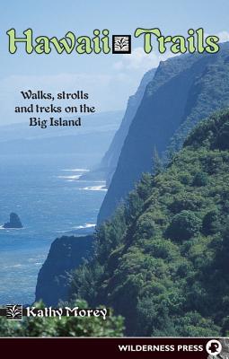 Download Hawaii Trails: Walks Strolls and Treks on the Big Island - Kathy Morey | ePub