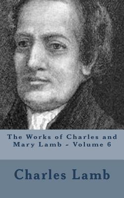 Download The Works of Charles and Mary Lamb - Volume 6 - Charles Lamb | PDF