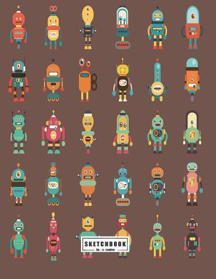 Read Sketchbook: Robot Collection on Brown Cover (8.5 X 11) Inches 110 Pages, Blank Unlined Paper for Sketching, Drawing, Whiting, Journaling & Doodling - A. Madoo file in ePub