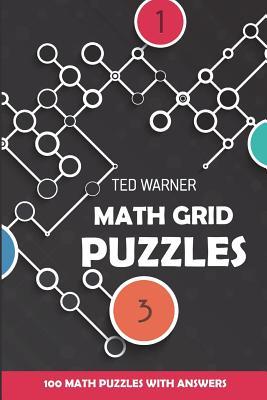 Read Online Math Grid Puzzles: Sign in Puzzles - 100 Math Puzzles with Answers - Ted Warner | ePub