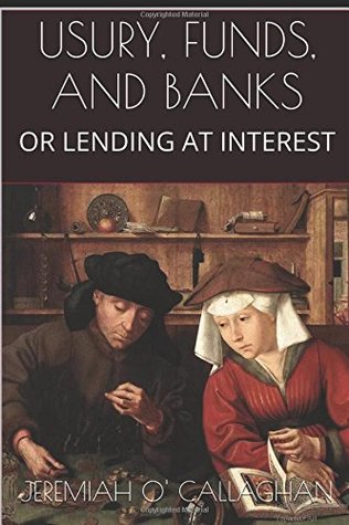 Download Usury, Funds, and Banks: or Lending at Interest - Jeremiah O' Callaghan file in ePub
