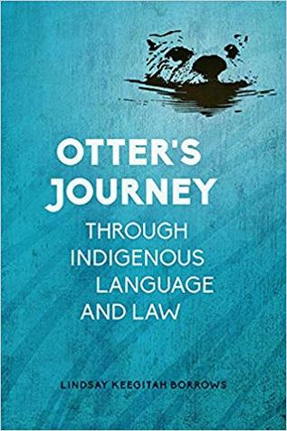 Full Download Otter's Journey Through Indigenous Language and Law - Lindsay Keegitah Borrows file in PDF