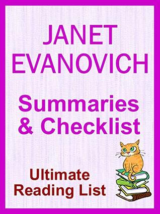 Read JANET EVANOVICH ALL BOOKS IN SERIES ORDER WITH SUMMARIES AND CHECKLIST : Janet Evanovich Has Written Over 75 Novels and Short Stories - All Books Listed  Summaries (ULTIMATE READING LIST Book 83) - Sir Reed A. Lot | ePub