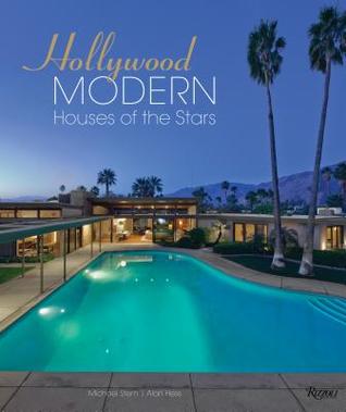 Full Download Hollywood Modern: Houses of the Stars: Design, Style, Glamour - Michael Stern | PDF