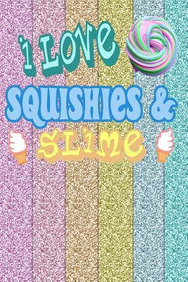 Full Download I Love Squishies & Slime: Composition Book, Inspirational Journal, Notebook & Doodle Diary Fun Glitter Effect 6x9 - Creative Sparkz file in ePub