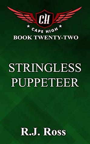 Full Download Stringless Puppeteer (Cape High Series Book 22) - R.J. Ross | PDF