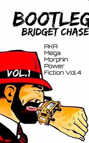 Read Online Bootleg Vol. 1: AKA Mega Morphin Power Fiction Vol. 4 - Bridget Chase file in ePub