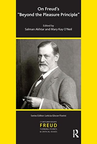 Read On Freud's Beyond the Pleasure Principle (Psychology, Psychoanalysis & Psychotherapy) - Salman Akhtar file in PDF