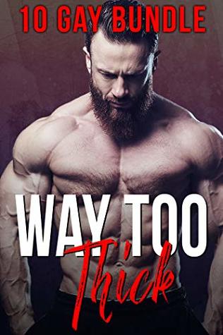 Read Way Too Thick! Naughty Gay Stories Collection - Sutton Messy file in PDF