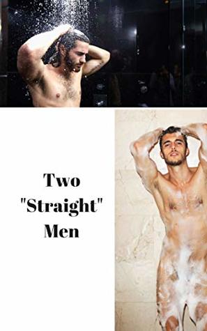 Read Two Straight Men: Their Girlfriends Will Never Know - Daniel Bonzer | PDF