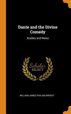 Read Online Dante and the Divine Comedy: Studies and Notes - William James Payling Wright | ePub