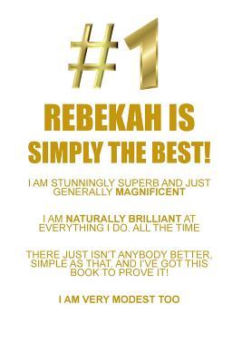 Read Online REBEKAH IS SIMPLY THE BEST AFFIRMATIONS WORKBOOK Positive Affirmations Workbook Includes: Mentoring Questions, Guidance, Supporting You - Affirmations World file in ePub