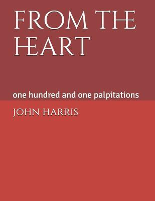 Read From the Heart: One Hundred and One Palpitations - John Henry Harris Jr. | ePub