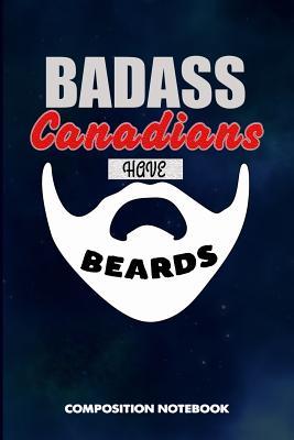 Download Badass Canadians Have Beards: Composition Notebook, Funny Sarcastic Birthday Journal for Bad Ass Bearded Men, Canada Lovers to Write on - M. Shafiq file in ePub