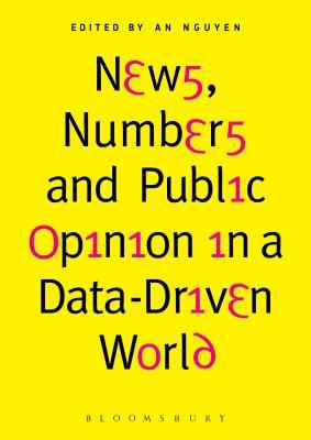 Full Download News, Numbers and Public Opinion in a Data-Driven World - An Nguyen file in ePub