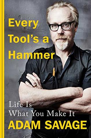 Download Every Tool's a Hammer: Life Is What You Make It - Adam Savage file in ePub