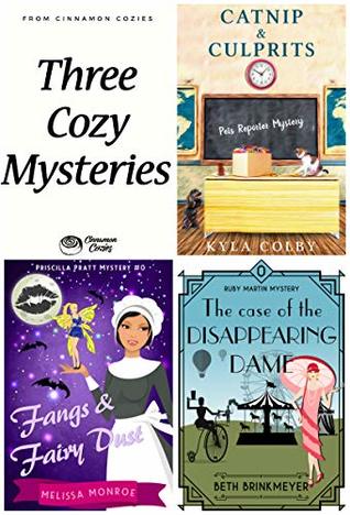 Full Download Three Cozy Mysteries: Catnip & Culprits, Fangs & Fairy Dust, and The Case of the Disappearing Dame (Women Sleuths, Culinary Cozy Mysteries & Paranormal Mystery) - Kyla Colby | ePub