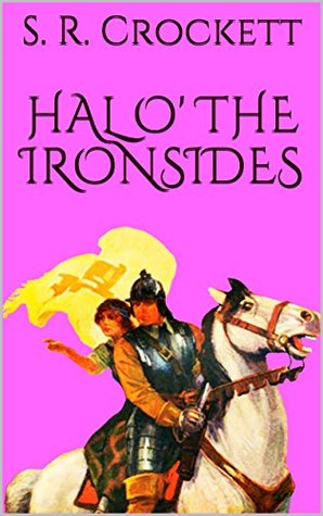 Full Download Hal o' the Ironsides: A Story of the Days of Cromwell - S. R. Crockett file in ePub