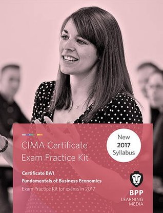 Full Download CIMA BA1 Fundamentals of Business Economics: Practice and Revision Kit - BPP Learning Media file in ePub