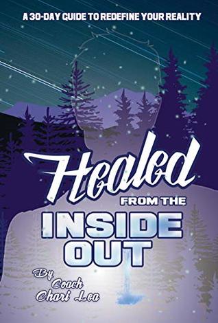 Download Healed From The Inside Out: Including a 30-Day guide to Redefine Your Reality - Chari Lea file in ePub