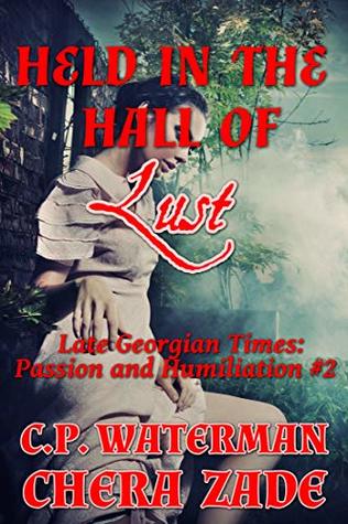 Full Download Held in the Hall of Lust: Passion and Humiliation #2 - C.P. Waterman | ePub