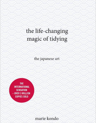 Download The Life-Changing Magic of Tidying Up: The Japanese Art - Marie Kondō | PDF