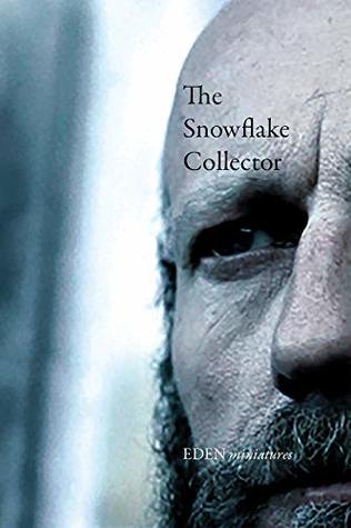 Read Online The Snowflake Collector (EDEN miniatures Book 3) - Frei | ePub