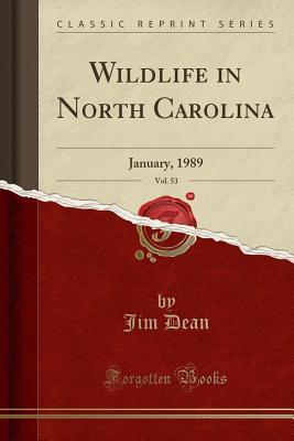 Download Wildlife in North Carolina, Vol. 53: January, 1989 (Classic Reprint) - Jim Dean | PDF