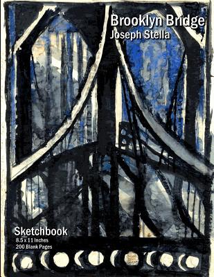 Download Brooklyn Bridge - Joseph Stella - Sketchbook: 8x5x11 Inches - 200 Blank Pages -  file in PDF