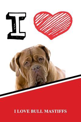 Full Download I Love Bull Mastiffs: Blank Cookbook Recipe Journal Featuring 120 Pages 6x9 -  | ePub