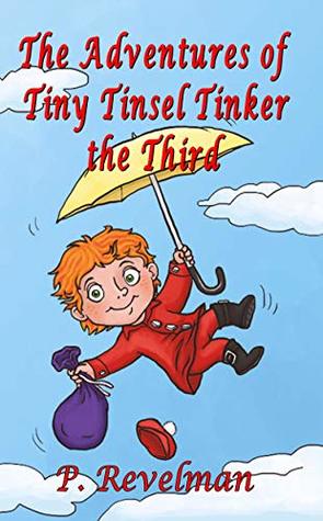 Download The Adventures of Tiny Tinsel Tinker the Third - P. Revelman file in PDF