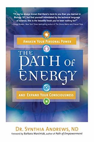 Read Online The Path of Energy: Awaken Your Personal Power and Expand Your Consciousness - Synthia Andrews file in ePub