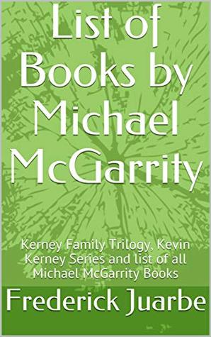 Read Online List of Books by Michael McGarrity: Kerney Family Trilogy, Kevin Kerney Series and list of all Michael McGarrity Books - Frederick Juarbe file in PDF