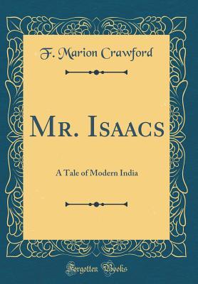 Download Mr. Isaacs: A Tale of Modern India (Classic Reprint) - F. Marion Crawford | ePub