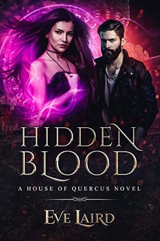 Download Hidden Blood: A Paranormal & Urban Fantasy Romance (House of Quercus Book 4) - Eve Laird | PDF