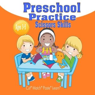 Full Download Preschool Practice Scissors Skills (Ages 3-5) - Ciparum LLC file in PDF