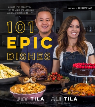 Read 101 Epic Dishes: Recipes That Teach You How to Make the Classics Even More Delicious - Jet Tila file in ePub