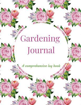 Read Gardening Journal: A 3 Months Comprehensive Notebook, Log Book, Diary and Tracker for Recording Garden Projects with Expenses Worksheet, Seed Trackers, Harvesting, Pest Records, Chore List, Plant Profile, Season Review and More for a Fruitful Season - Eden Publishing | PDF