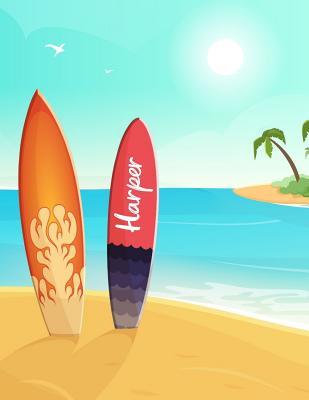 Full Download Harper: Personalized Surfing Notebook - Lined Composition Journal - Beach Surf Ocean Sand Palm Trees Surfboards Note Pad - Christmas Gift, Mother's Day Present, Easter Basket Stuffer, Birthday Gift for Longboarder Surfer Girl Teens Women Named Harper -  | PDF