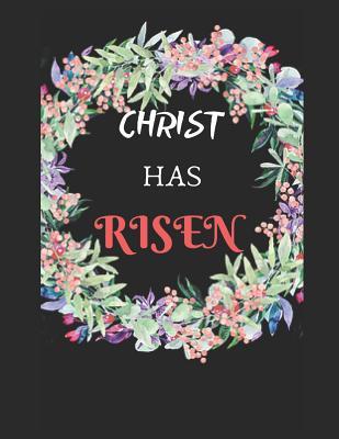 Read Christ Has Risen Journal: Reasons You Love Resurrection of Christ Journal - Size (8.5 by 11) - 125 Lined Pages - Fit for Easter Gifts, Writing, Jotting Down Ideas, Recording Note Book Etc. for Kids and Adults - David Redmond file in PDF